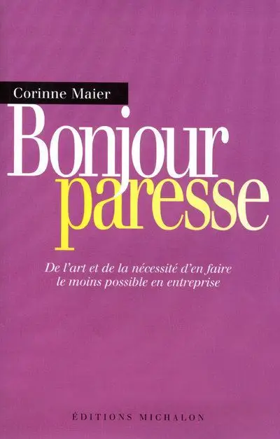 Management paresseux vs management courageux : quelle est la différence ? 1 Livre de Corinne Maier : bonjour paresse